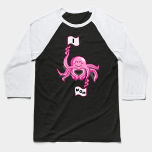 octopus love mom Baseball T-Shirt